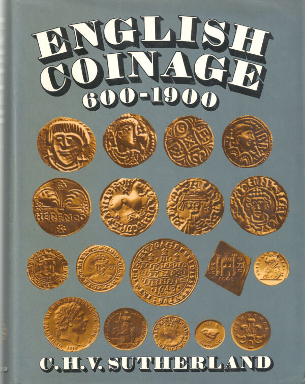English Coinage 600-1900. C. H. Sutherland 1973